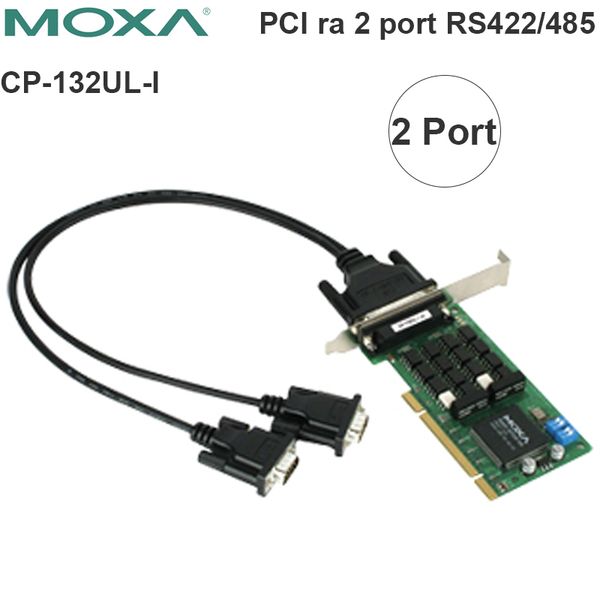 PCI card to 2 RS422 RS485 Moxa CP-132UL-I - Phụ Kiện Điện Tử Việt Nam cạc pci ra 2 cổng rs232 rs422 rs485 moxa cp-102ul-i