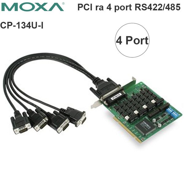 PCI card ra 4 cổng RS422 RS485 Moxa CP-134U-I - Phụ Kiện Điện Tử Việt Nam cạc PCIsang 4 cổng COM RS422/485 Moxa CP134U-I