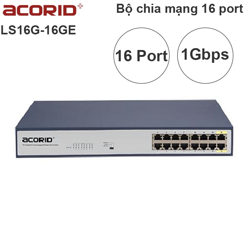 Bộ switch chia mạng 16 cổng RJ45 gigabit Acorid LS16G-16GE - Phụ Kiện Điện Tử Việt Nam switch 16 cong
